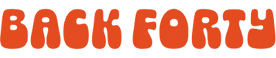 The text 'BACK FORTY' is displayed in a bold, retro orange font with rounded bubble letters on a plain white background.